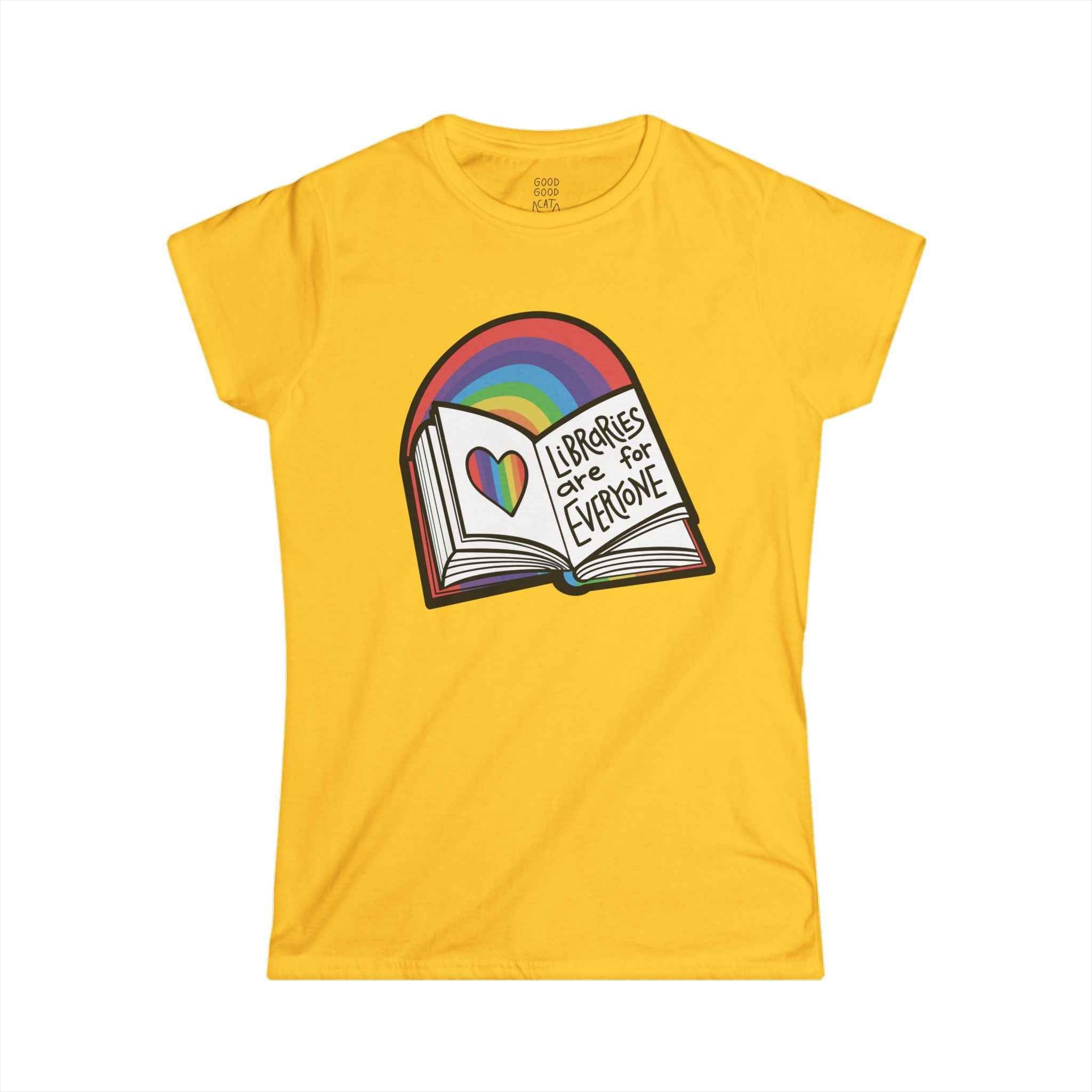 Women's Softstyle Shirt -- Libraries are for Everyone Tee