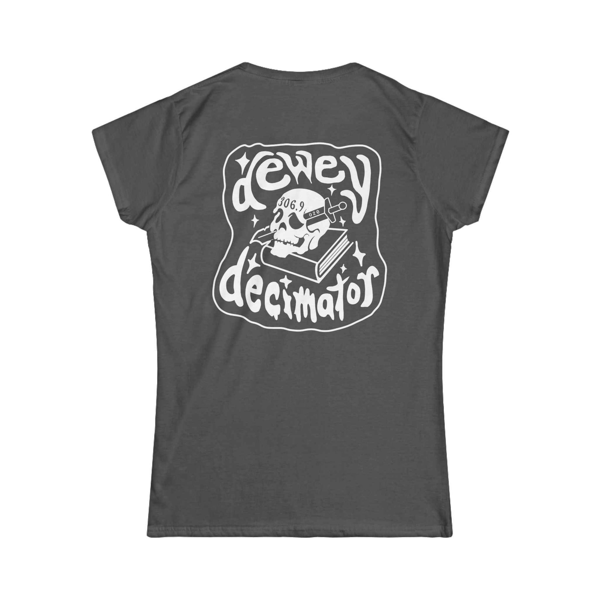 Women's Softstyle Tee - Dewey Decimator Front & Back