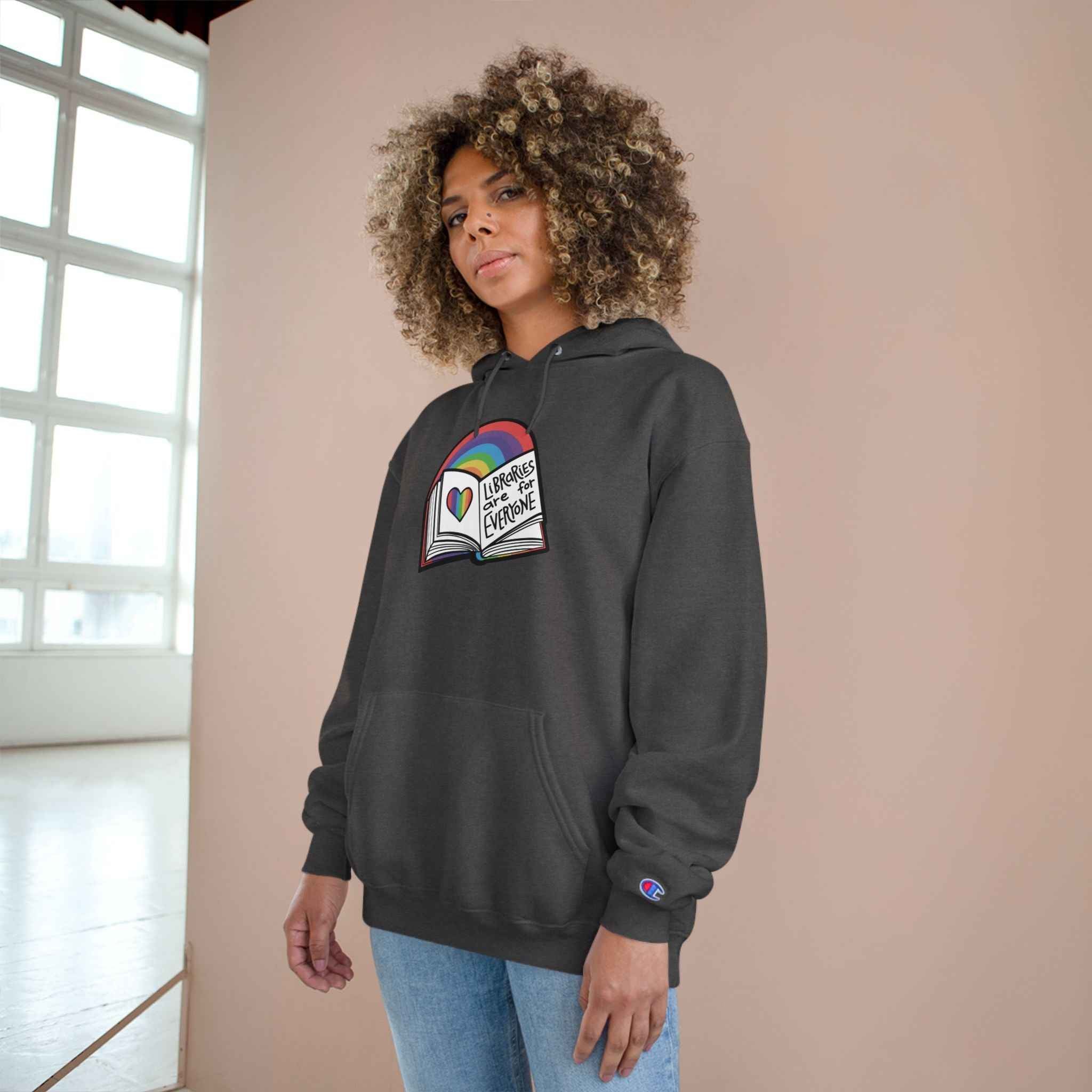 "Libraries are for Everyone" LGBTQ+ Pride  -- Hoodie