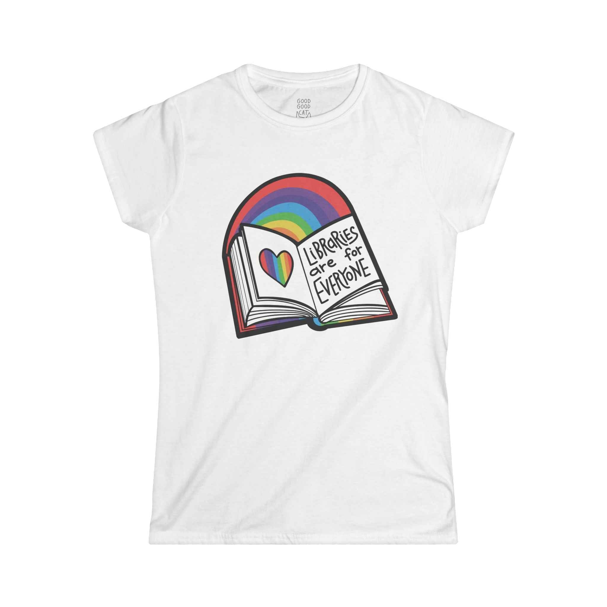 Women's Softstyle Shirt -- Libraries are for Everyone Tee