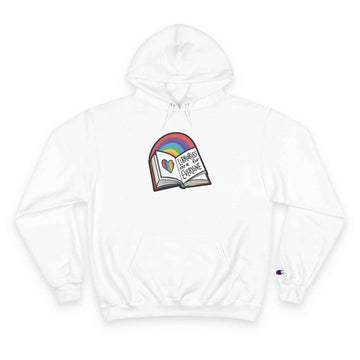 "Libraries are for Everyone" LGBTQ+ Pride  -- Hoodie
