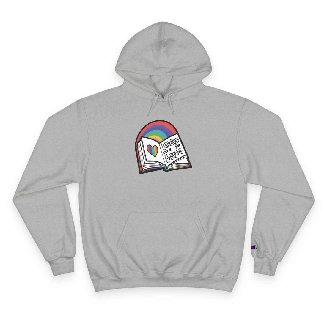 "Libraries are for Everyone" LGBTQ+ Pride  -- Hoodie