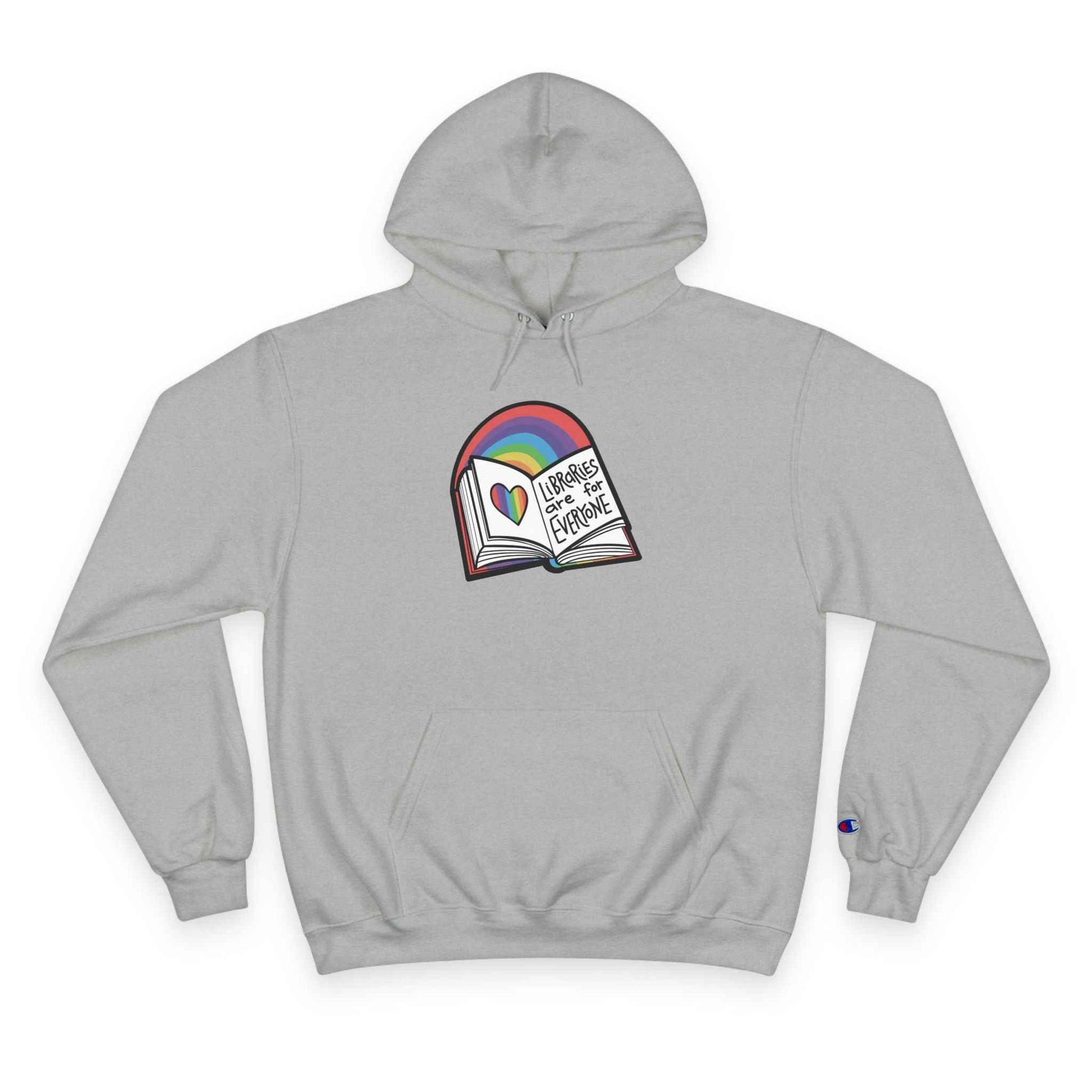 "Libraries are for Everyone" LGBTQ+ Pride  -- Hoodie