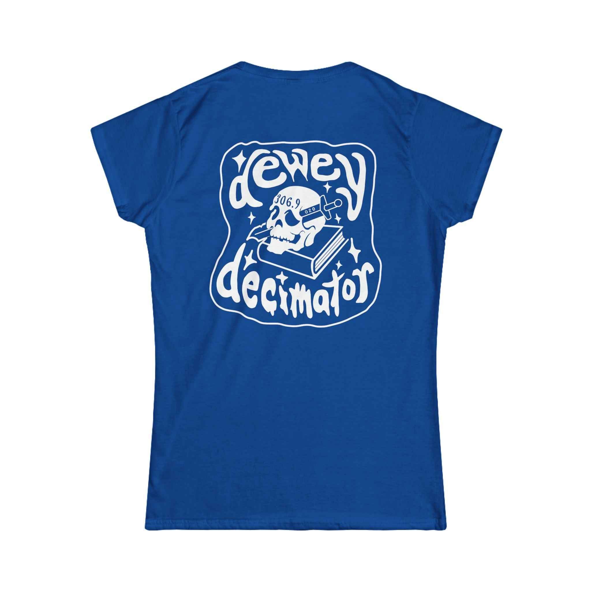 Women's Softstyle Tee - Dewey Decimator Front & Back