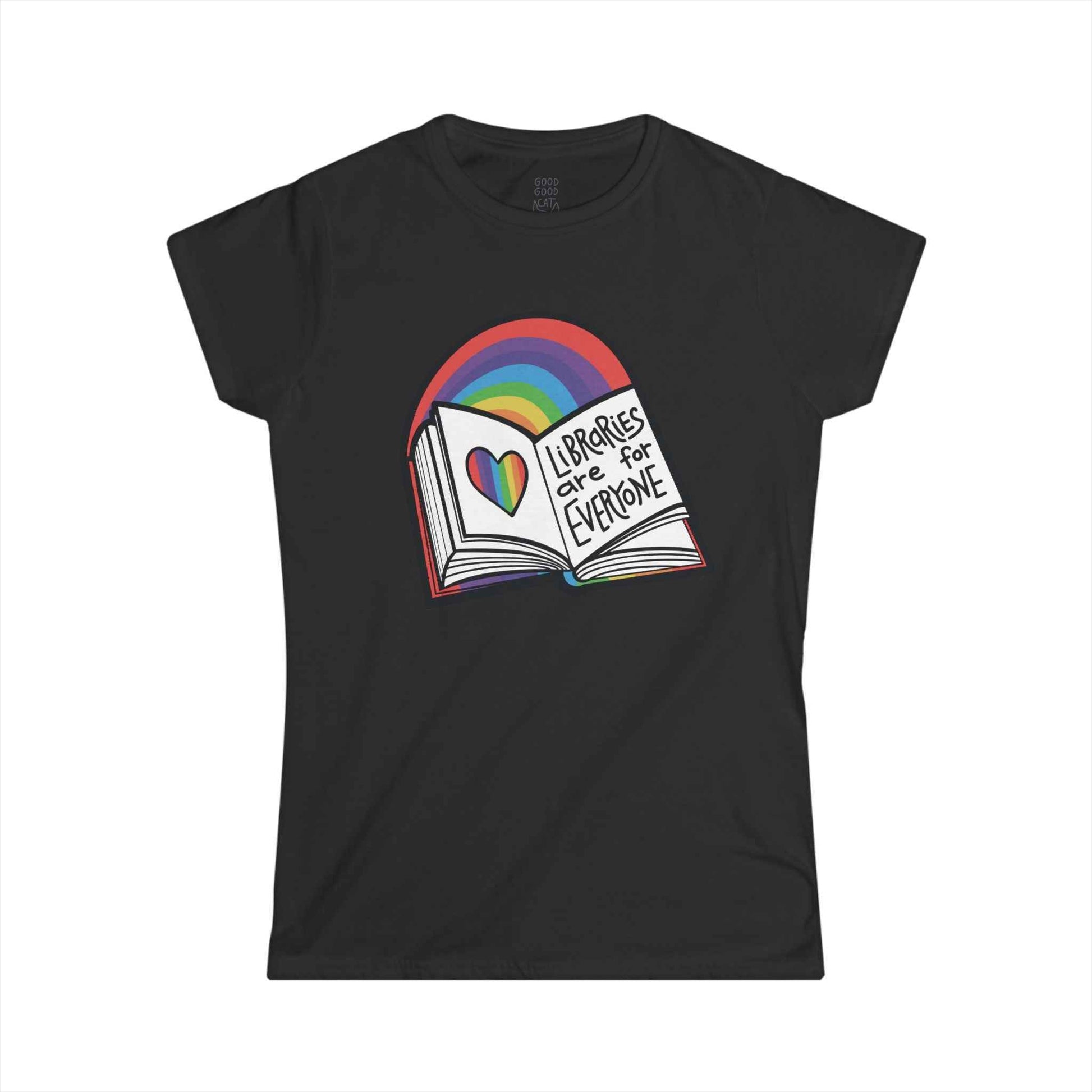 Women's Softstyle Shirt -- Libraries are for Everyone Tee