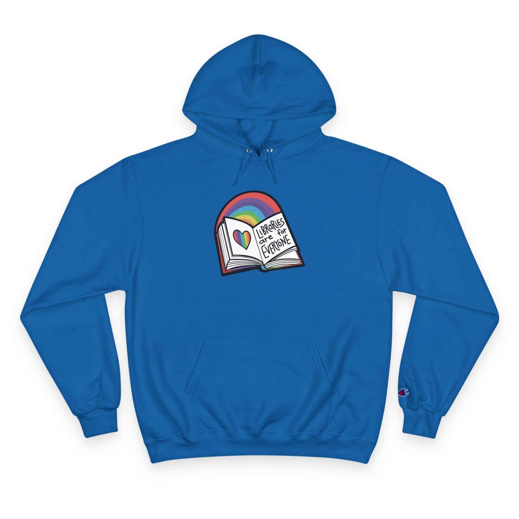 "Libraries are for Everyone" LGBTQ+ Pride  -- Hoodie