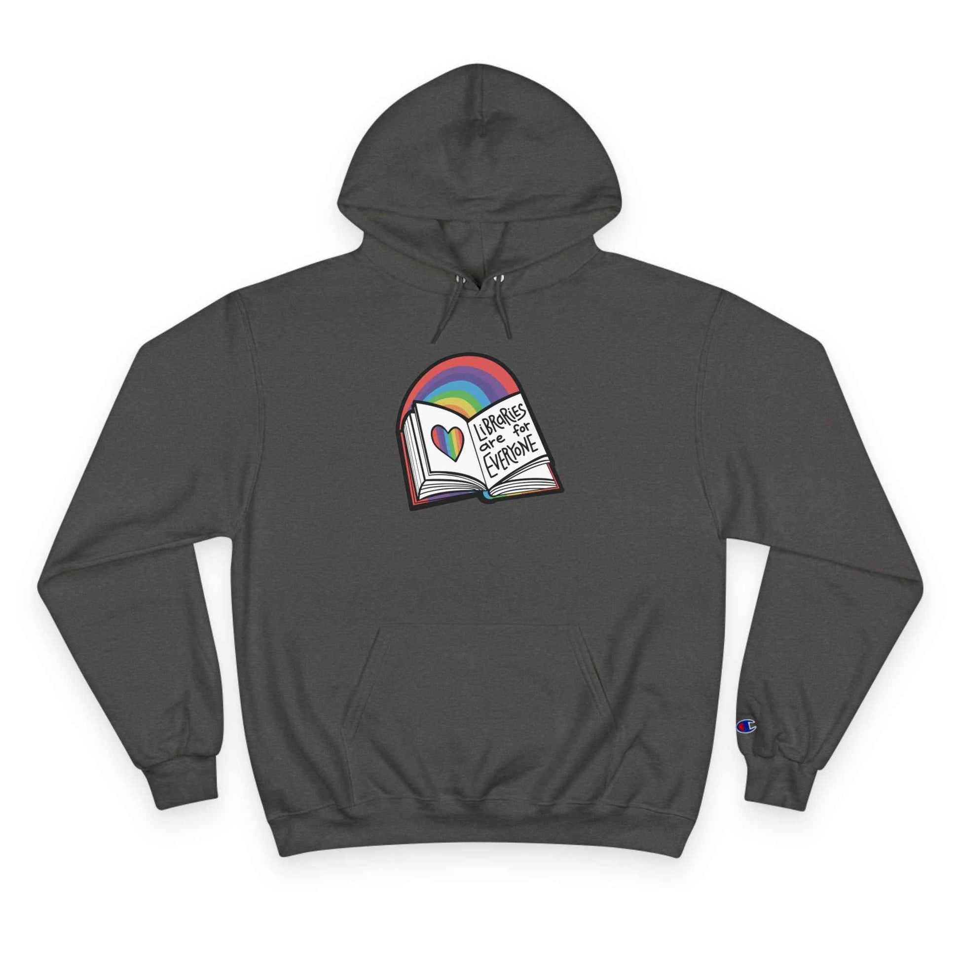 "Libraries are for Everyone" LGBTQ+ Pride  -- Hoodie