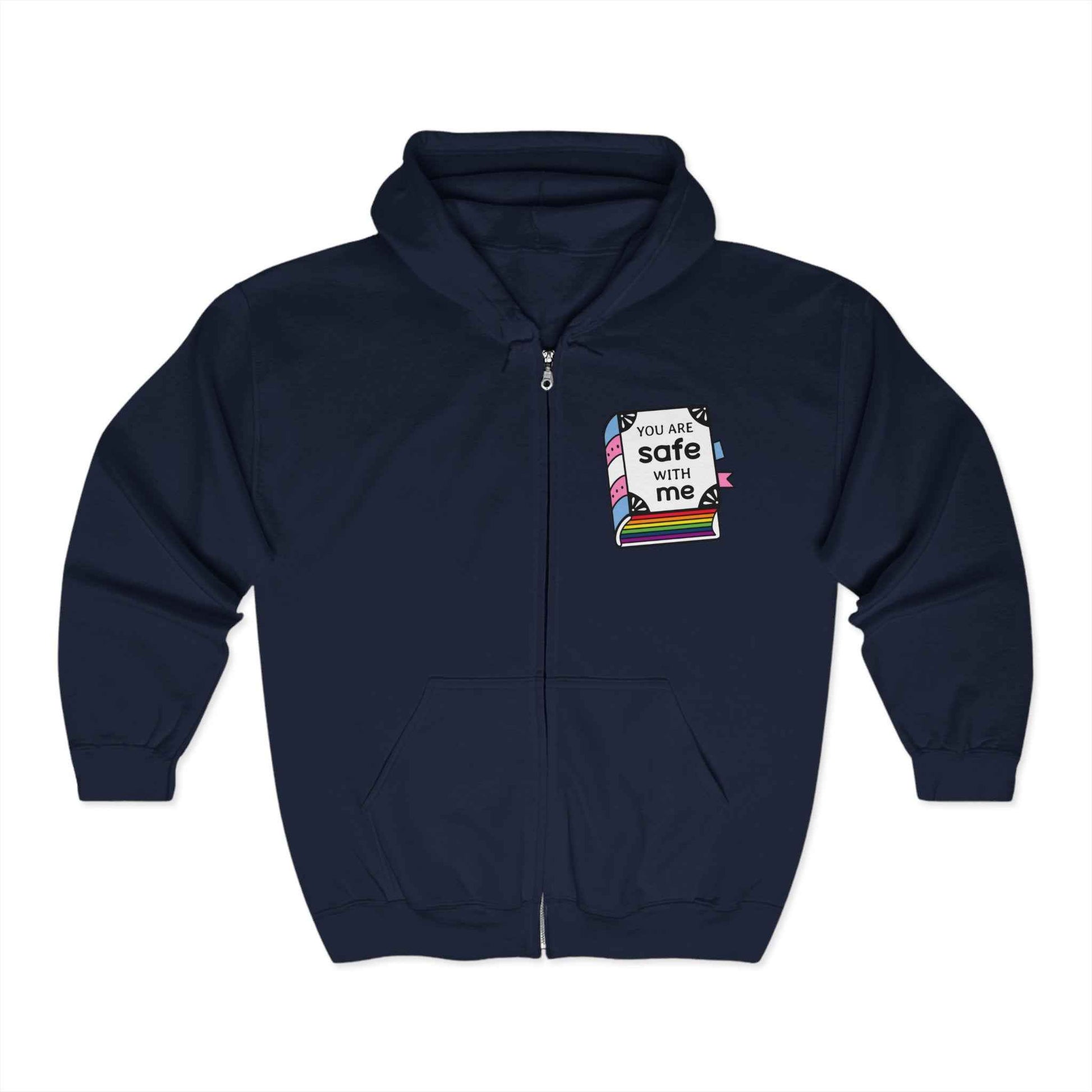 You Are Safe With Me - Cozy Full Zip Hoodie