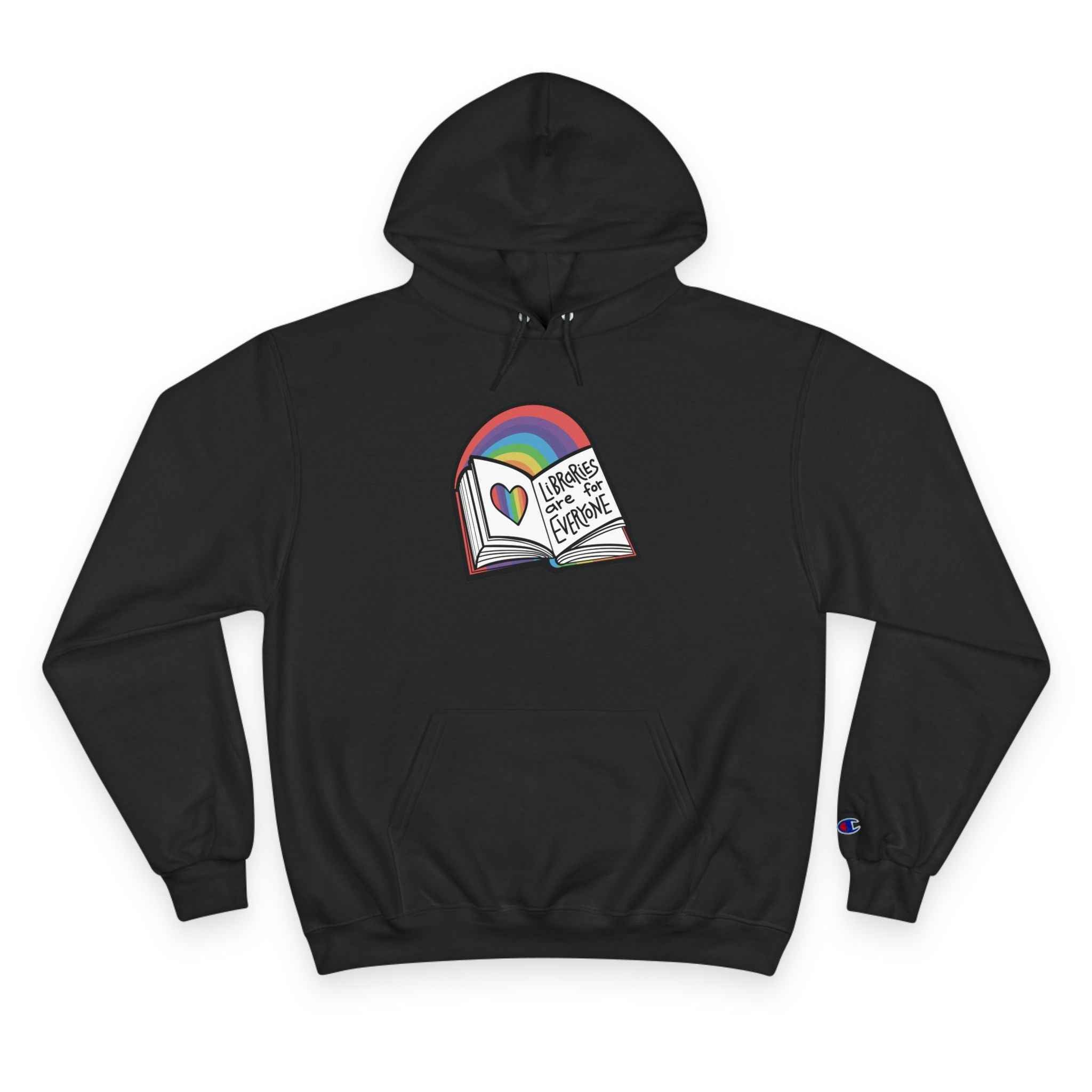 "Libraries are for Everyone" LGBTQ+ Pride  -- Hoodie