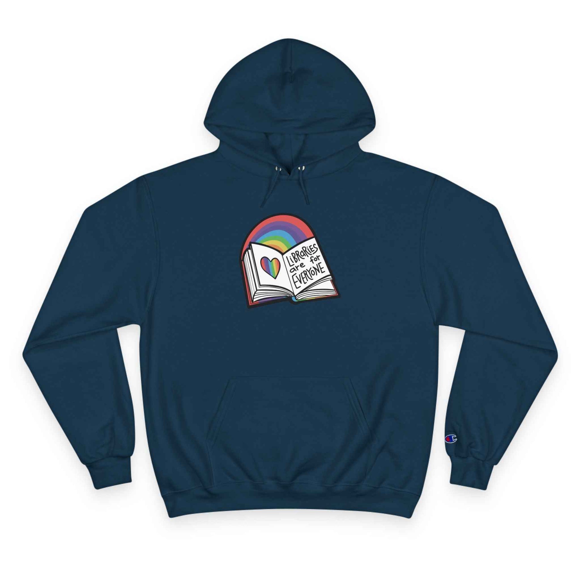 "Libraries are for Everyone" LGBTQ+ Pride  -- Hoodie