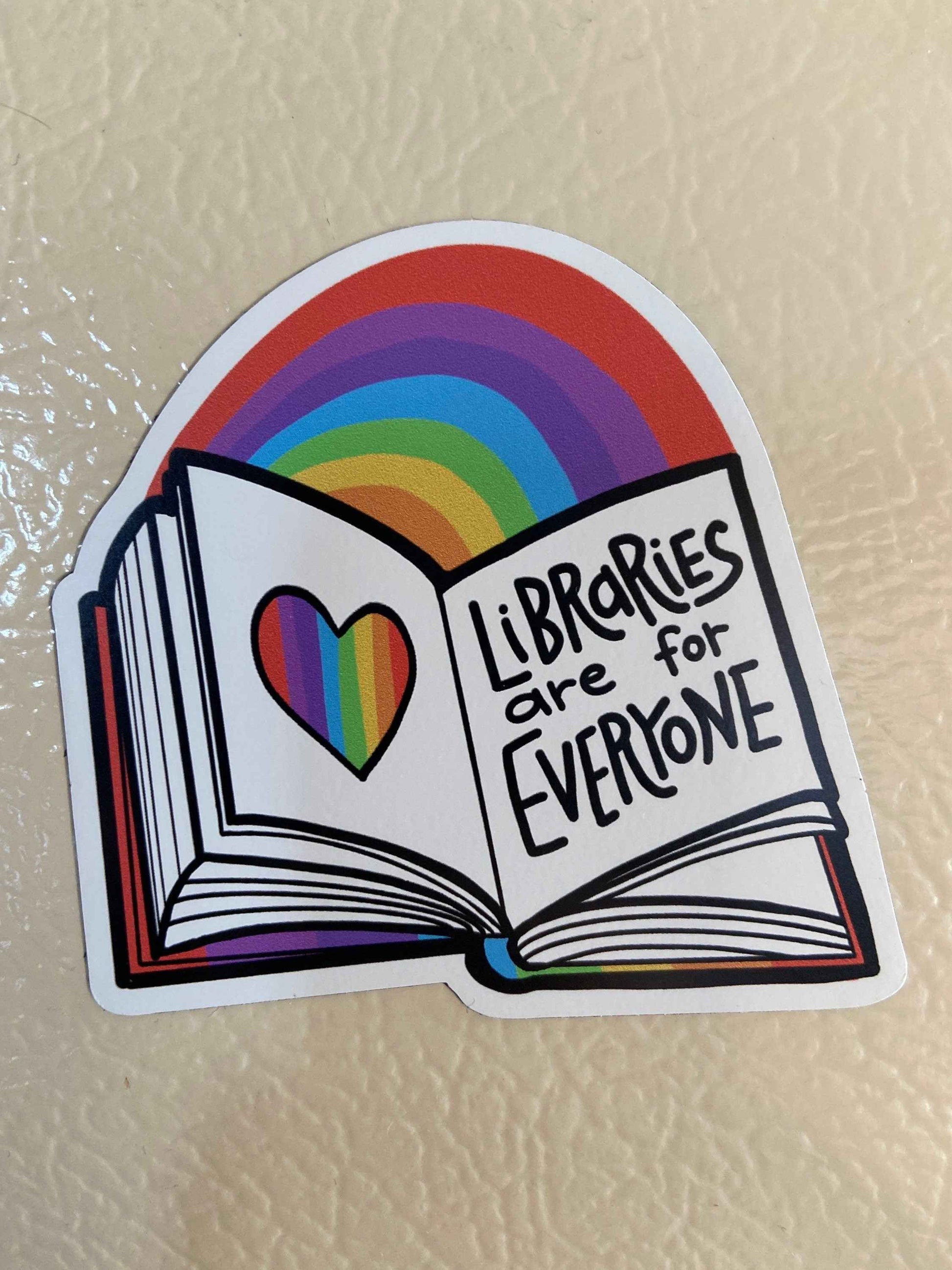 Magnet || Libraries are for Everyone || Pride ||Library || Books