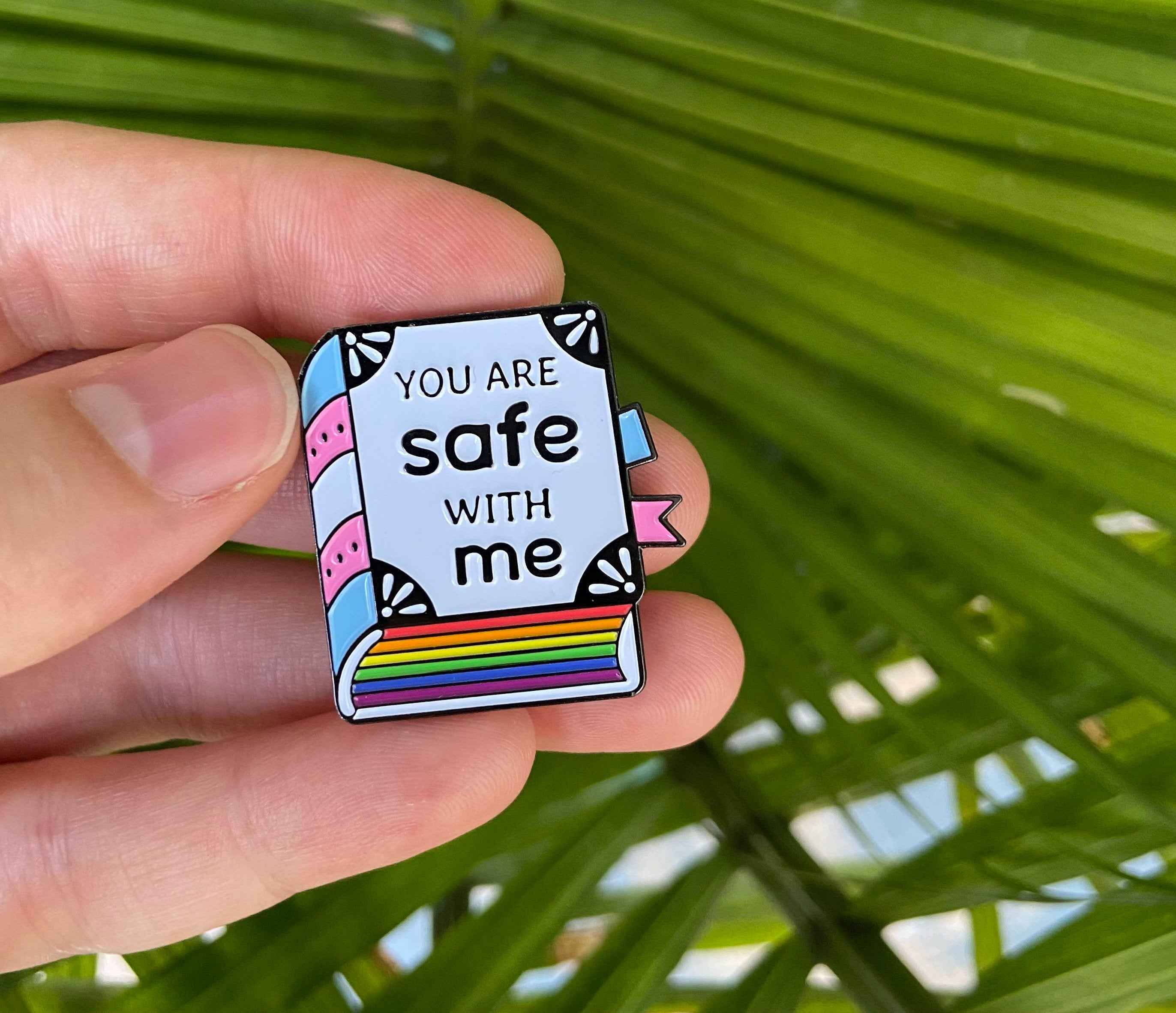 You are safe with me // Enamel Pin // Pride