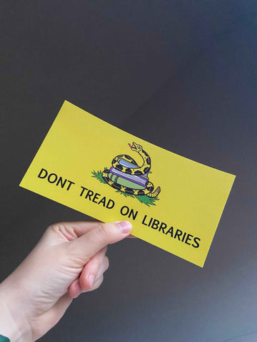 Don’t Tread on Libraries — bumper sticker