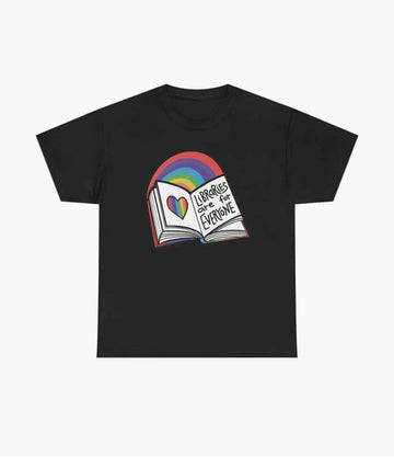 Libraries are for Everyone Unisex Shirt - LGBTQ+ Pride Tee